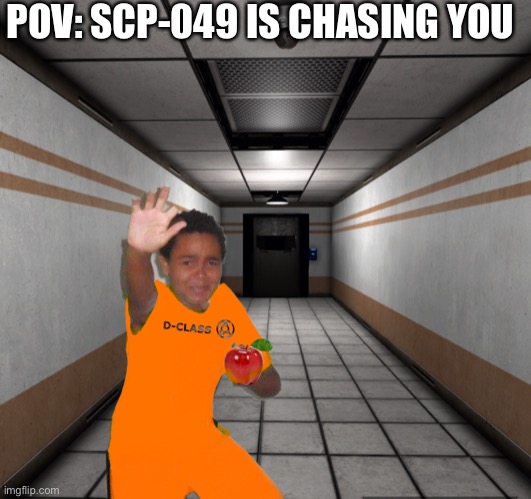 An apple a day keeps the doctor away | POV: SCP-049 IS CHASING YOU | image tagged in scp meme,scp-049,apple | made w/ Imgflip meme maker