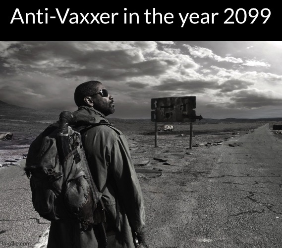 2099 | image tagged in anti-vaxx | made w/ Imgflip meme maker