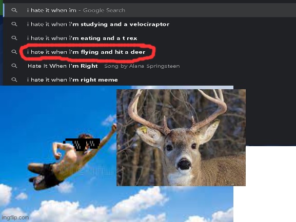 Google searches are back!!!! | image tagged in google search,deer,human,flying | made w/ Imgflip meme maker