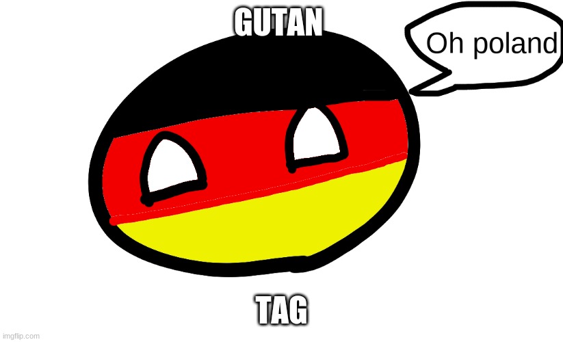 poland! | GUTAN; TAG | image tagged in poland | made w/ Imgflip meme maker