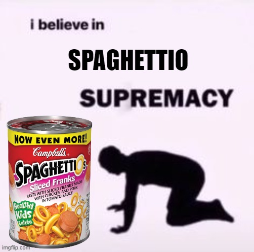 spaghett | SPAGHETTIO | image tagged in memes,lol,spaghet | made w/ Imgflip meme maker