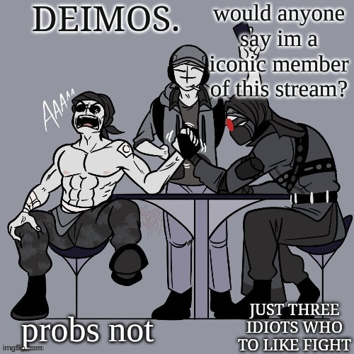 Deimos. Sanford deimos and hank temp | would anyone say im a iconic member of this stream? probs not | image tagged in deimos sanford deimos and hank temp | made w/ Imgflip meme maker