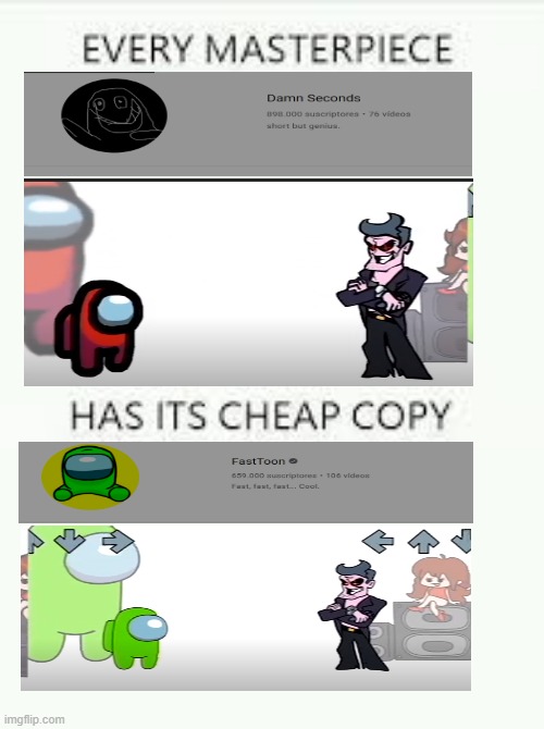 the original and the unoriginal | image tagged in every masterpiece has its cheap copy,fasttoon copycat,damn seconds epik gamer,stop stealing,from youtubers | made w/ Imgflip meme maker