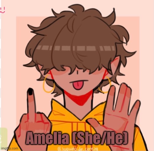 Amelia (She/He) | made w/ Imgflip meme maker