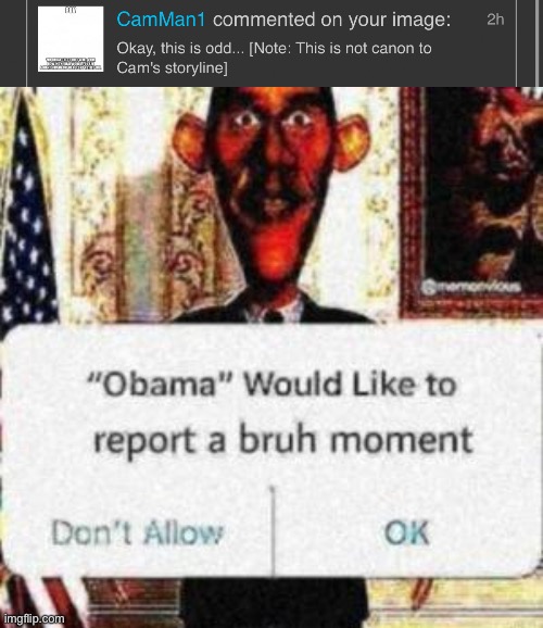 image tagged in obama would like to report a bruh moment | made w/ Imgflip meme maker