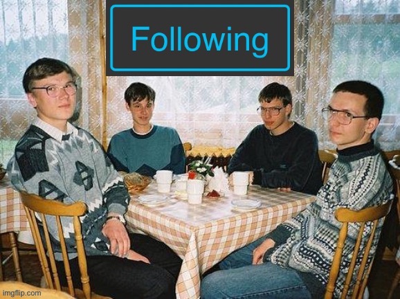 Official N.E.R.D. Party members get a follow from me and I’m sure all these other fine NERDS :) | image tagged in nerd party following,nerd party,nerd,party,followers,following | made w/ Imgflip meme maker