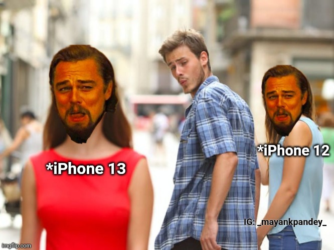 New iphone release | *iPhone 12; *iPhone 13; IG: _mayankpandey_ | image tagged in memes,iphone | made w/ Imgflip meme maker