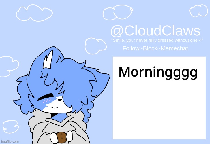 The Clawed Temp | Morningggg | image tagged in the clawed temp | made w/ Imgflip meme maker