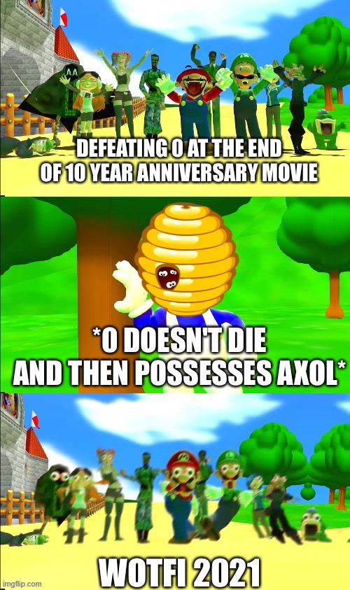 Saturday, September 18th... | DEFEATING 0 AT THE END OF 10 YEAR ANNIVERSARY MOVIE; *0 DOESN'T DIE AND THEN POSSESSES AXOL*; WOTFI 2021 | image tagged in smg4 bee panic,smg4,wotfi 2021 | made w/ Imgflip meme maker