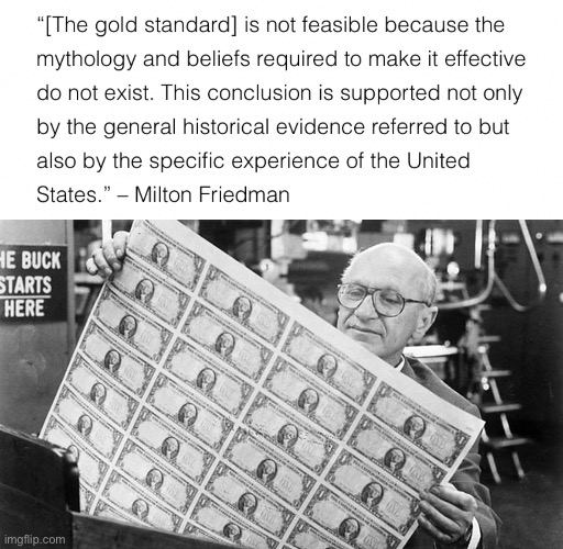 Milton Friedman cringes at the gold standard. | image tagged in milton friedman gold standard,milton friedman money | made w/ Imgflip meme maker