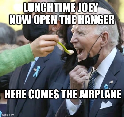 Lunchtime Joey | LUNCHTIME JOEY 
NOW OPEN THE HANGER; HERE COMES THE AIRPLANE | made w/ Imgflip meme maker