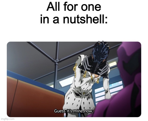 All for one in a nutshell Blank Meme Template