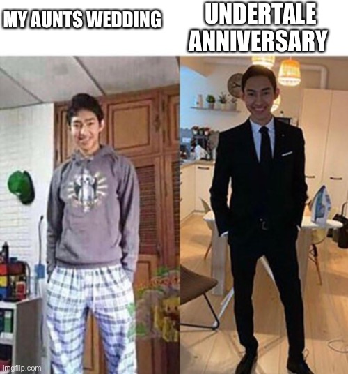 my aunts wedding | UNDERTALE ANNIVERSARY; MY AUNTS WEDDING | image tagged in my aunts wedding | made w/ Imgflip meme maker