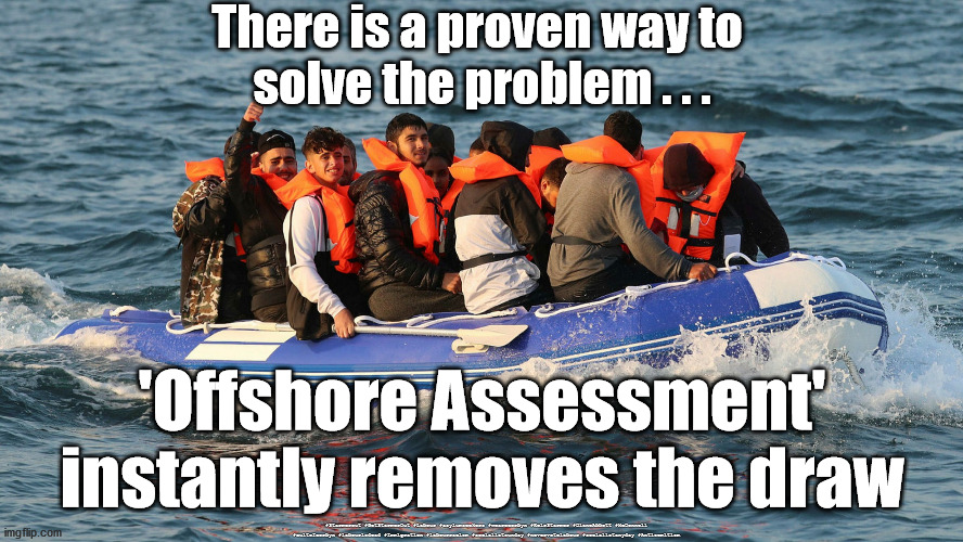 Illegal Asylum Shoppers | There is a proven way to 
solve the problem . . . 'Offshore Assessment'
instantly removes the draw; #Starmerout #GetStarmerOut #Labour #asylumseekers #wearecorbyn #KeirStarmer #DianeAbbott #McDonnell #cultofcorbyn #labourisdead #Immigration #labourracism #socialistsunday #nevervotelabour #socialistanyday #Antisemitism | image tagged in asylum seekers,illegal immigration,immigration,asylum shoppers,starmer labour leadership,labourisdead | made w/ Imgflip meme maker