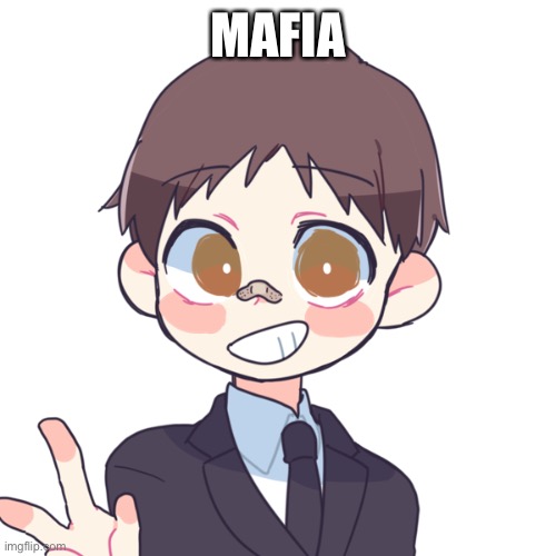 MAFIA | made w/ Imgflip meme maker