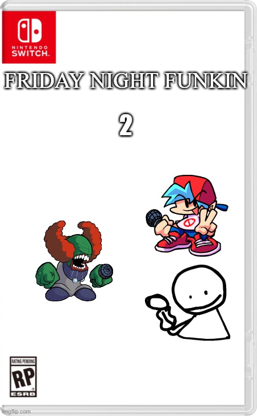GOD WHY!!! | FRIDAY NIGHT FUNKIN; 2 | image tagged in nintendo switch cartridge case | made w/ Imgflip meme maker