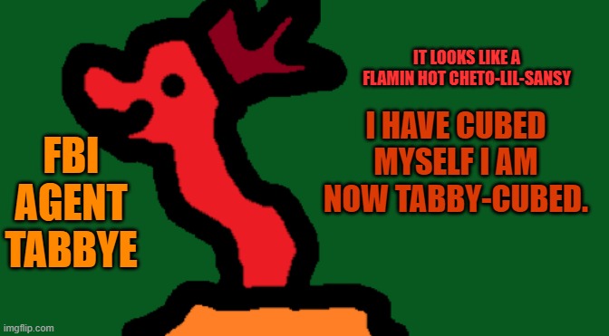 A S E N D | I HAVE CUBED MYSELF I AM NOW TABBY-CUBED. | image tagged in my crappy temp by me | made w/ Imgflip meme maker