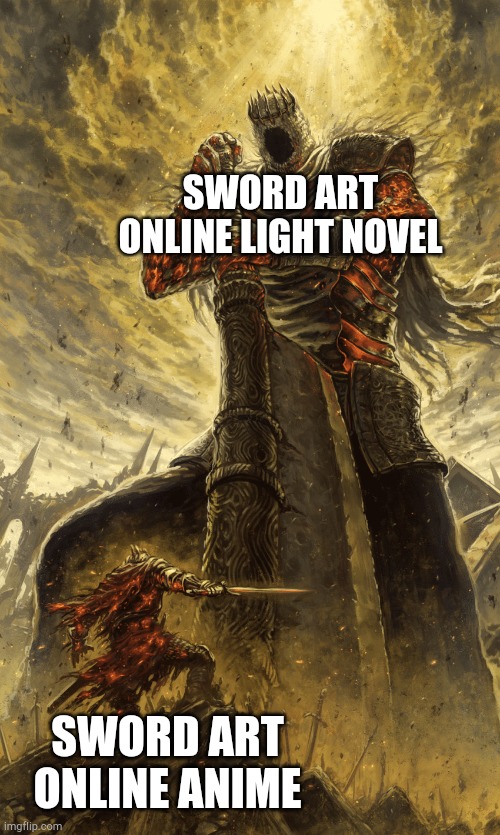 The light novel is pretty good | SWORD ART ONLINE LIGHT NOVEL; SWORD ART ONLINE ANIME | image tagged in small knight giant knight,anime,goodanimemes | made w/ Imgflip meme maker