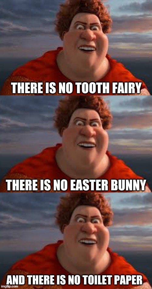 2020 lockdowns be like | image tagged in tp,lockdown,2020,easter bunny,tooth fairy,quarantine | made w/ Imgflip meme maker