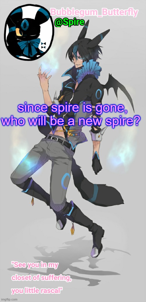 Human Umbreon temp | since spire is gone, who will be a new spire? | image tagged in human umbreon temp | made w/ Imgflip meme maker