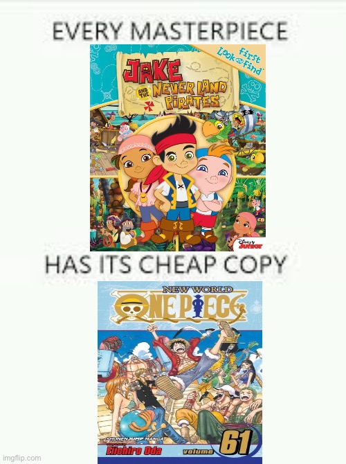Jack and Neverland Pirates VS One Piece | image tagged in every masterpiece has its cheap copy | made w/ Imgflip meme maker