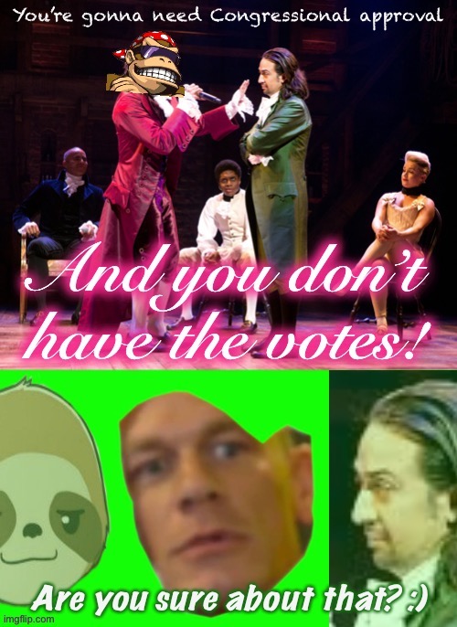 Does the Bank have the votes? We shall see, in Hamiltonian fashion. :) | image tagged in hamilton,alexander hamilton,imgflip_bank | made w/ Imgflip meme maker