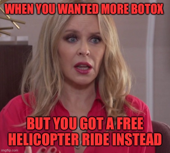 Death is a preferable alternative to Communism (Take note, Nerd Party!) | WHEN YOU WANTED MORE BOTOX; BUT YOU GOT A FREE HELICOPTER RIDE INSTEAD | image tagged in kylieminoguesucks | made w/ Imgflip meme maker