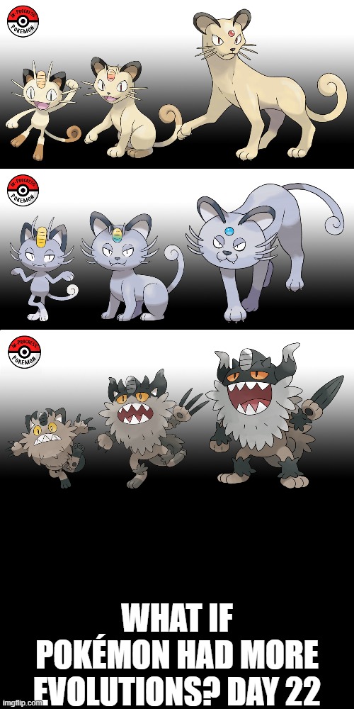 Check the tags Pokemon more evolutions for each new one. | WHAT IF POKÉMON HAD MORE EVOLUTIONS? DAY 22 | image tagged in memes,blank transparent square,pokemon more evolutions,meowth,pokemon,why are you reading this | made w/ Imgflip meme maker