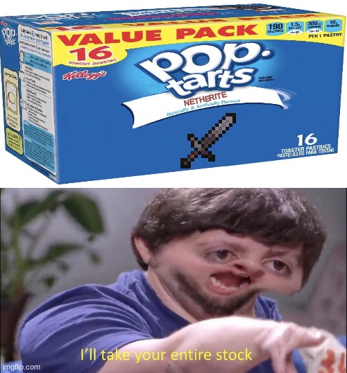 NETHERITE | image tagged in i'll take your entire stock | made w/ Imgflip meme maker