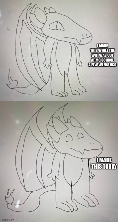 I can’t draw lmao | I MADE THIS WHILE THE WIFI WAS OUT AT MG SCHOOL A FEW WEEKS AGO; I MADE THIS TODAY | made w/ Imgflip meme maker
