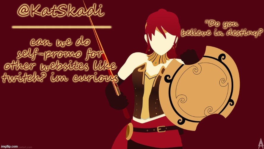 Kat's Pyrrha Template |  can we do self-promo for other websites like twitch? im curious | image tagged in kat's pyrrha template | made w/ Imgflip meme maker