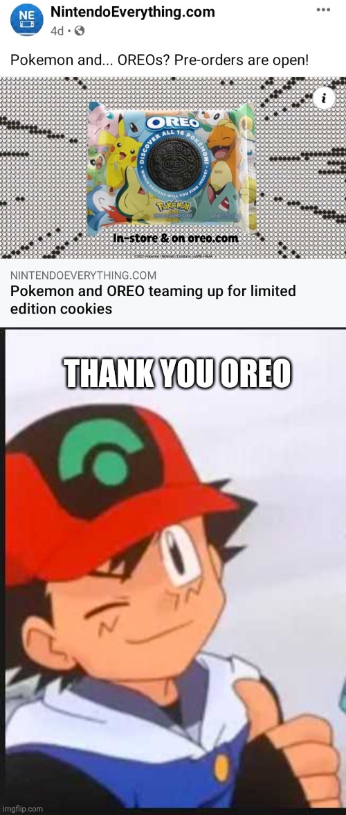 IMMA GET A BAG AND NEVER OPEN IT. |  THANK YOU OREO | image tagged in pokemon,oreo,pokemon memes,ash ketchum,nintendo | made w/ Imgflip meme maker