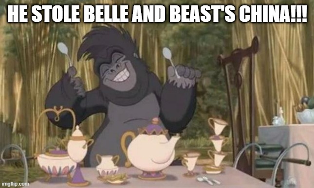 Thief | HE STOLE BELLE AND BEAST'S CHINA!!! | image tagged in classic cartoons | made w/ Imgflip meme maker