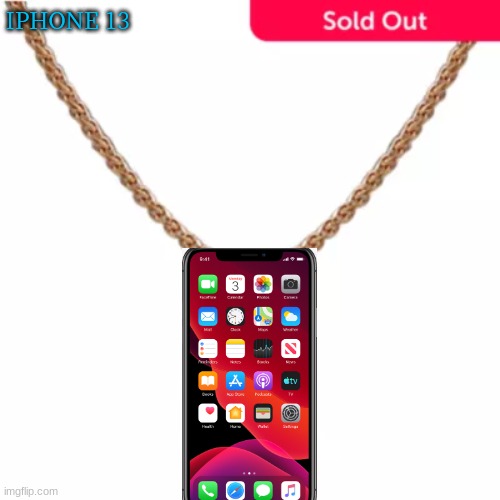 They are flying off the shelves like bugs! | IPHONE 13 | image tagged in sold out by ____ | made w/ Imgflip meme maker