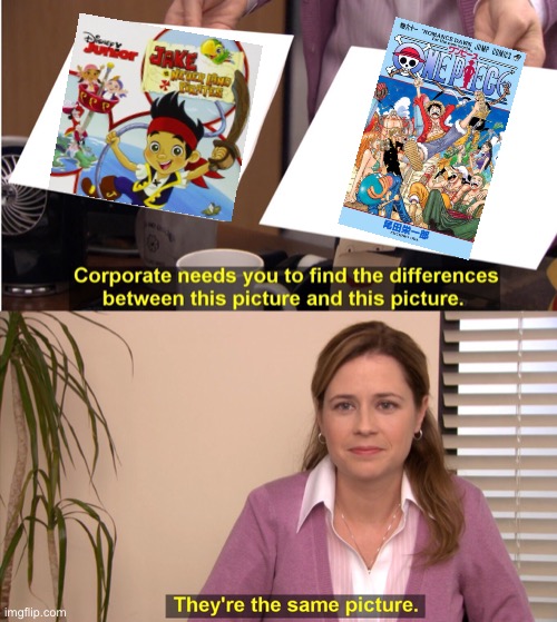 I have big nostalgia for Jake and the neverland pirates though. | image tagged in memes,they're the same picture,disney,anime | made w/ Imgflip meme maker