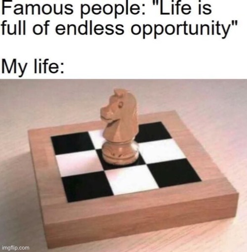 4 opportunities that all end in the same place, just which edge to jump over? | image tagged in chess | made w/ Imgflip meme maker