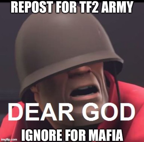 yes i'm in the TF2 army | made w/ Imgflip meme maker