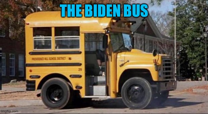 short bus | THE BIDEN BUS | image tagged in short bus | made w/ Imgflip meme maker