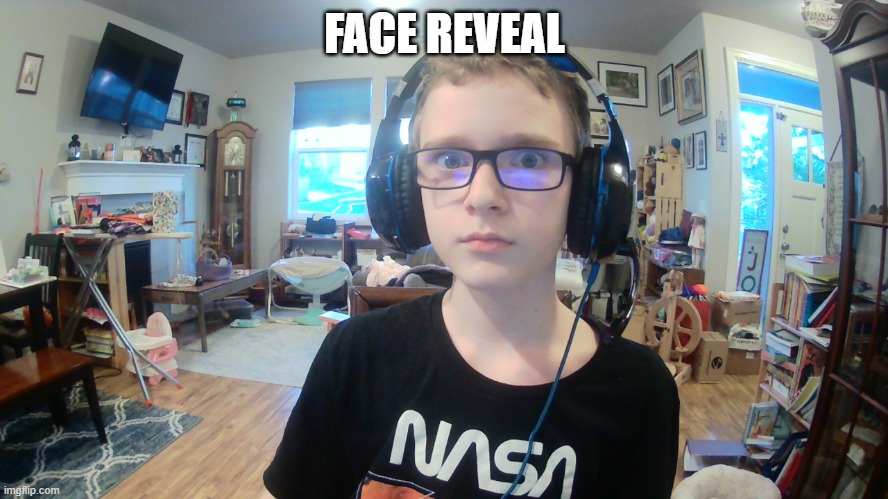 it is me.... after all.... | FACE REVEAL | image tagged in auqa face reveal | made w/ Imgflip meme maker