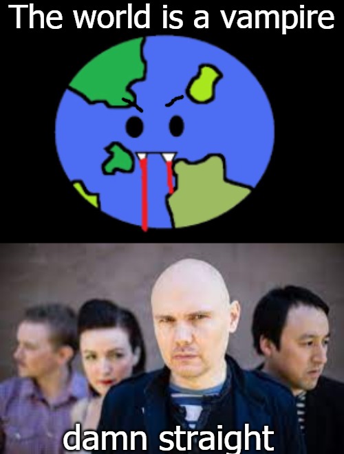 The world is a vampire; damn straight | image tagged in rattatoille | made w/ Imgflip meme maker