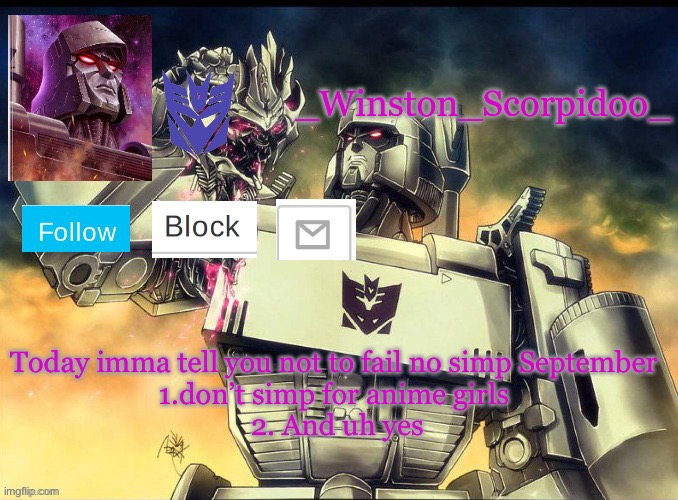 Winston Megatron Temp | Today imma tell you not to fail no simp September 
1.don’t simp for anime girls 
2. And uh yes | image tagged in winston megatron temp | made w/ Imgflip meme maker