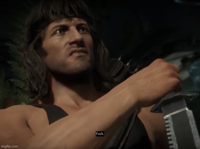 Rambo f*ck | image tagged in rambo f ck | made w/ Imgflip meme maker