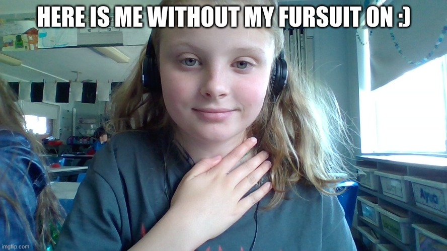 AAAAAAAAYYYYYY | HERE IS ME WITHOUT MY FURSUIT ON :) | image tagged in like a boss | made w/ Imgflip meme maker