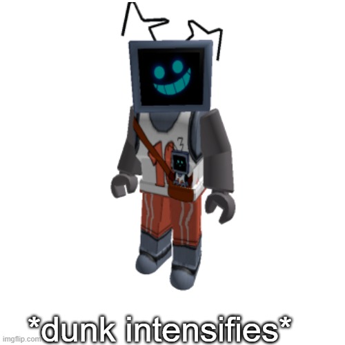 *dunk intensifies* | made w/ Imgflip meme maker