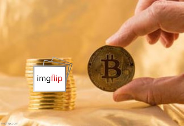 ImgCoin? It could happen! | image tagged in stack of bitcoins | made w/ Imgflip meme maker