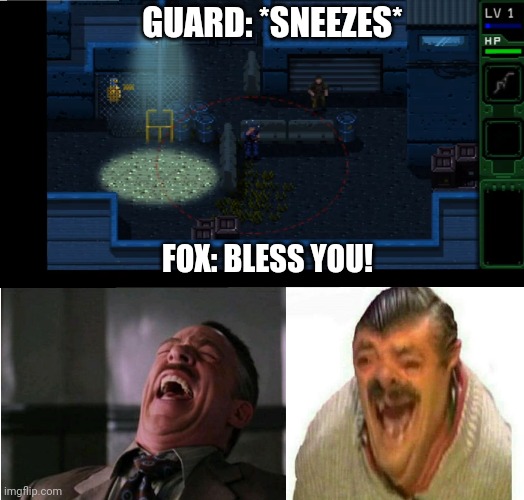 GUARD: *SNEEZES*; FOX: BLESS YOU! | image tagged in funny,unmetal,sneeze | made w/ Imgflip meme maker