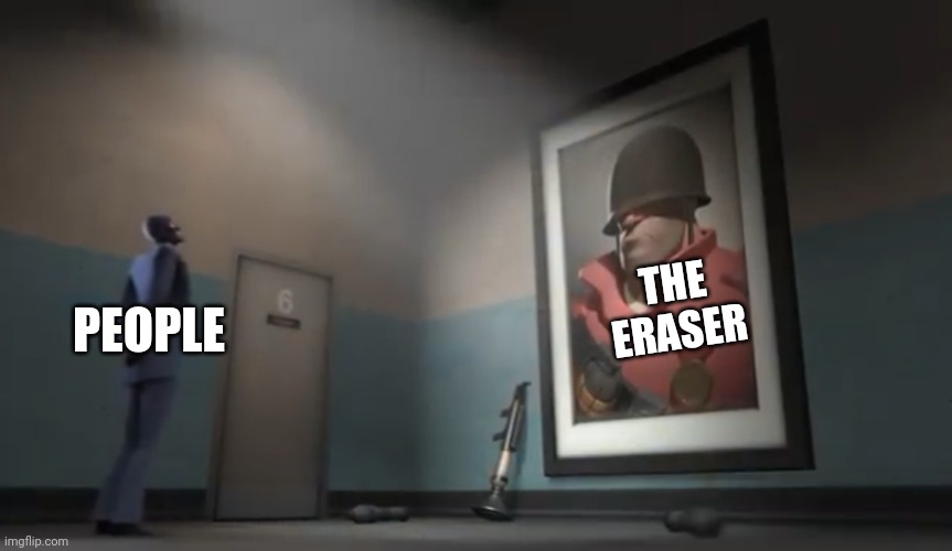Spy looking at Rick may picture | PEOPLE THE ERASER | image tagged in spy looking at rick may picture | made w/ Imgflip meme maker
