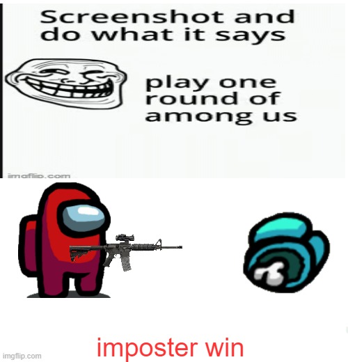 (troll face) | imposter win | image tagged in memes | made w/ Imgflip meme maker