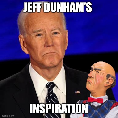 Twinsies | JEFF DUNHAM’S; INSPIRATION | image tagged in funny | made w/ Imgflip meme maker