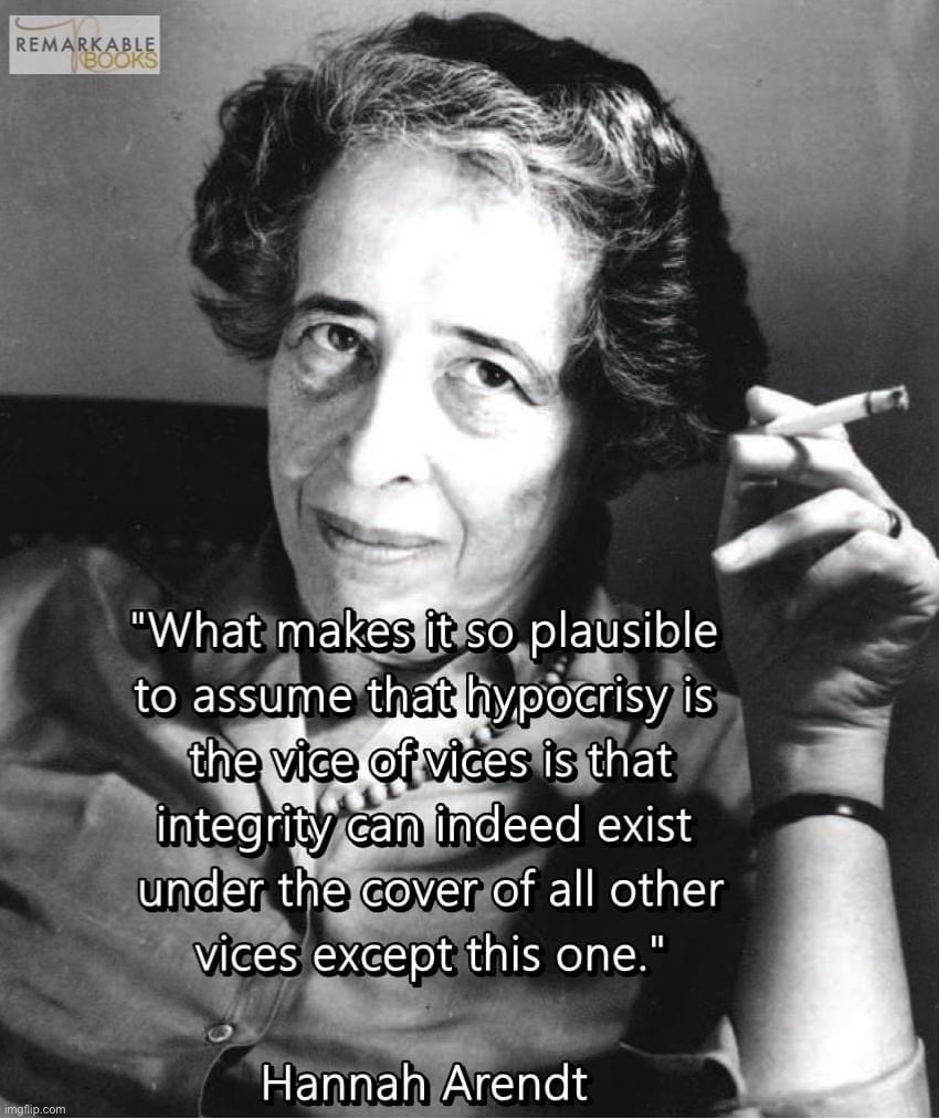Hannah Arendt quote | image tagged in hannah arendt quote | made w/ Imgflip meme maker